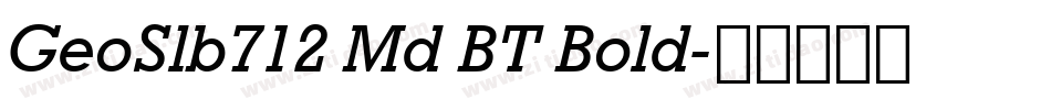 GeoSlb712 Md BT Bold字体转换